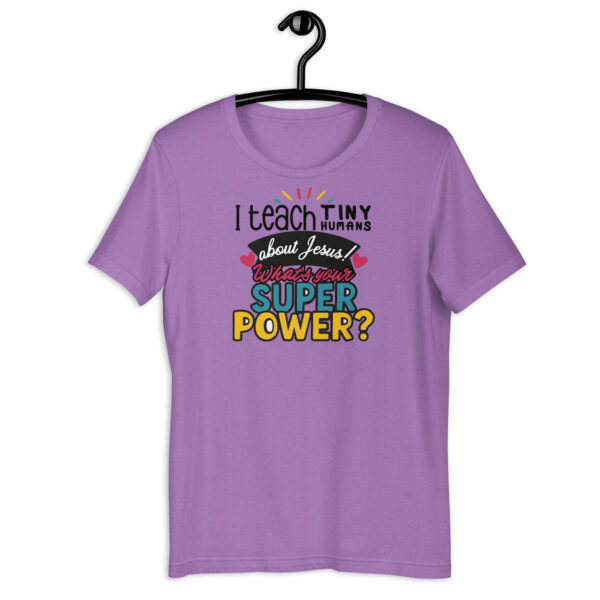 I teach tiny humans about Jesus! What's your super power? - unisex t-shirt - Image 2